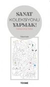 SANAT KOLEKSİYONU YAPMAK! “Koleksiyonör İçin Rehber”
